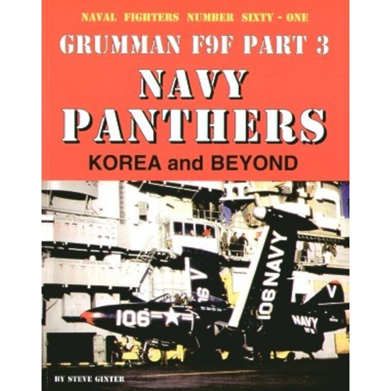 Grumman F9F Panthers USN part three. Korea and Beyond by Steve Ginter. 145 pages.