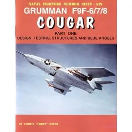 Grumman F9F-6/7/8 Cougar part one design testing stuctures and Blue Angels. 88-pages