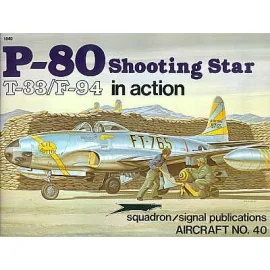 Lockheed P-80 Shooting Star and Lockheed T-33/Lockheed F-94 (In Action Series)