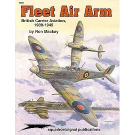 Fleet Air Arm. British Carrier Aviation 1939-1945 by Ron Mackay (Specials Series)