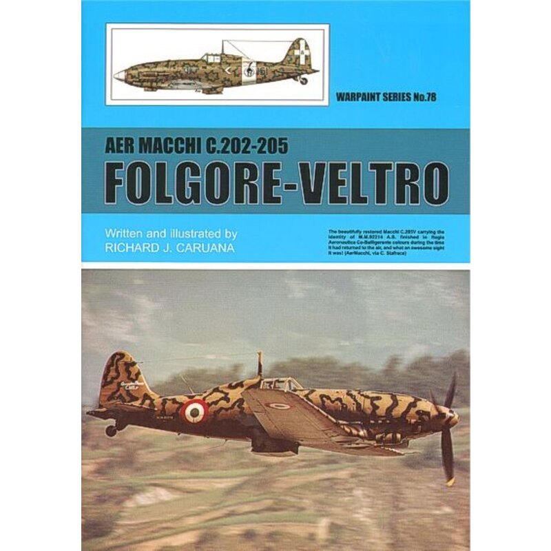 Folgore-Veltro by Richard J. Caruana Macchi C.202 Folgore and Macchi C.205 Veltro