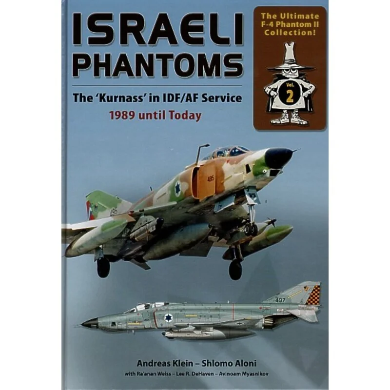 Israeli Phantoms The ′Kurnass′ in Israeli Defence Force/IDF/AF Service 1989 until today