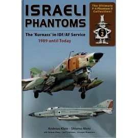 Israeli Phantoms The ′Kurnass′ in Israeli Defence Force/IDF/AF Service 1989 until today