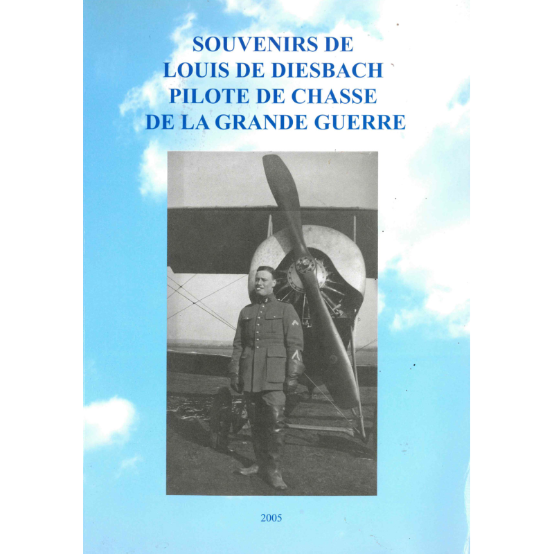 Souvenirs:Louis de Diesbach,pilote de chasse de la