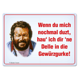 Bud Spencer metal sign Wenn Du mich nochmal duzt,... 10 x 15 cm