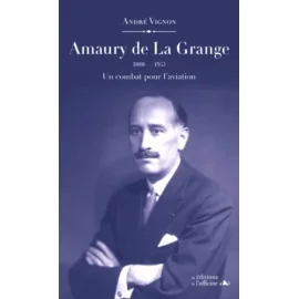 AMAURY de LA GRANGE - Un combat pour laviation