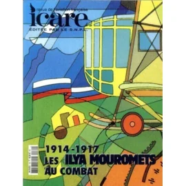 Icare n°184 - Les ILYA MOUROMETS au combat 1914-19