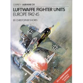 Luftwaffe Fighter Units - Europe 1942-45 - Airwar 