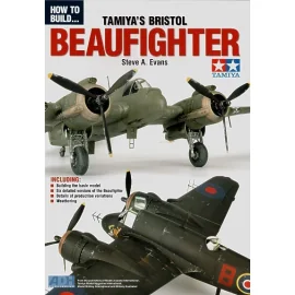 How to Build... Tamiya′s Bristol Beaufighter by Steve A.Evans