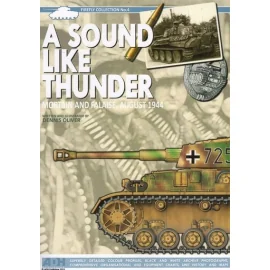 Firefly Collection No. 4 - A Sound Like Thunder: Mortain and Falaise August 1944 to 13 pages of full color artwork depicti