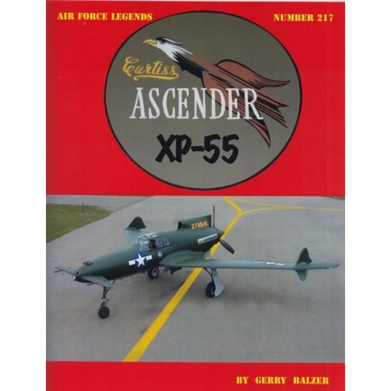 Curtiss XP-55 Ascender By Gerry Balzer, 72-pages, 148-b&w photos, 4-color photos.