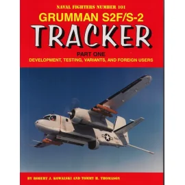 Grumman S2 2F/S2 Tracker Part One,Development, Testing, Variants, and Foreign Users. 200 pages. 110 drawings, 374 b&w photos and