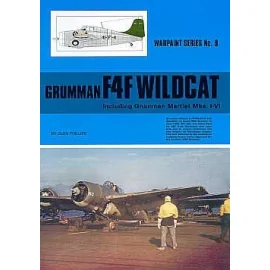 Grumman F4F Wildcat including Martlet Mk.I/Mk.VI (Hall Park Books Limited) [F4F-4 Wildcat FM-2 F4F-3 F4F-3P F4F-3S G-36A FM-1]