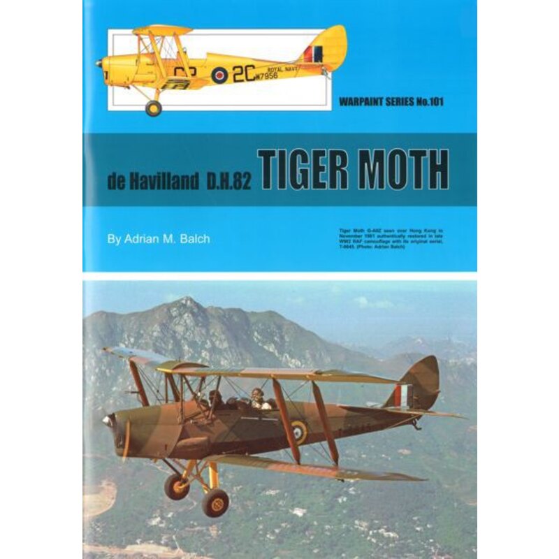 de Havilland DH.82 Tiger Moth by Adrian M. Balch The de Havilland Tiger Moth must rank amongst the most well-known aircraft of a