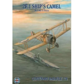 Sopwith 2F.1 Ships Camel. THIS all-new study of the Sopwith 2F.1 Camel by Colin Owers provides fresh insights into theNavalize