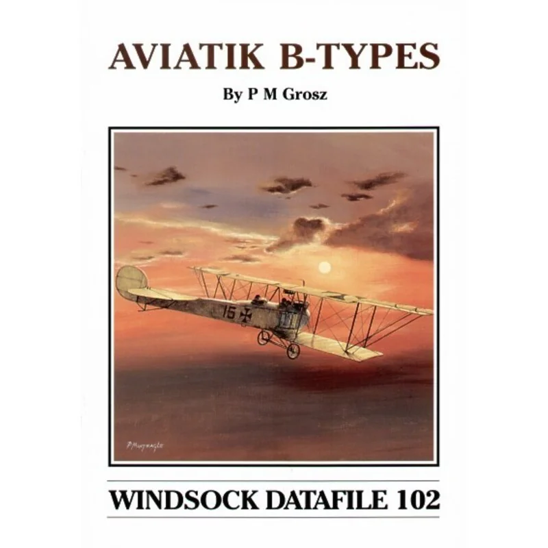 Aviatik B types (Windsock Datafiles)