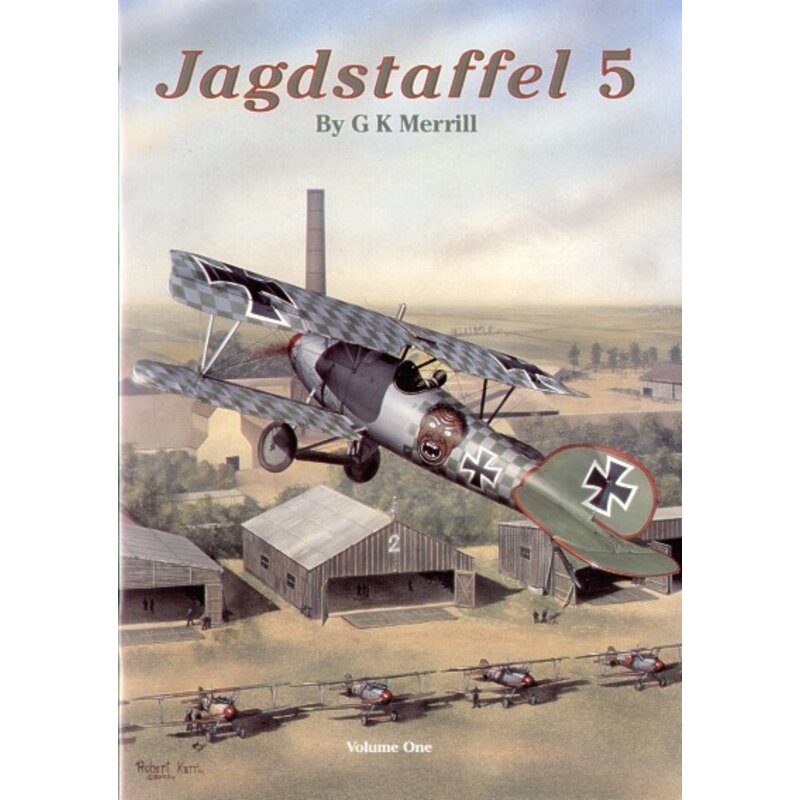 Jagdstaffel 5 by G K Merrill Volume 1